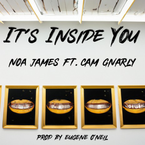Its Inside You ft. Cam Gnarly | Boomplay Music