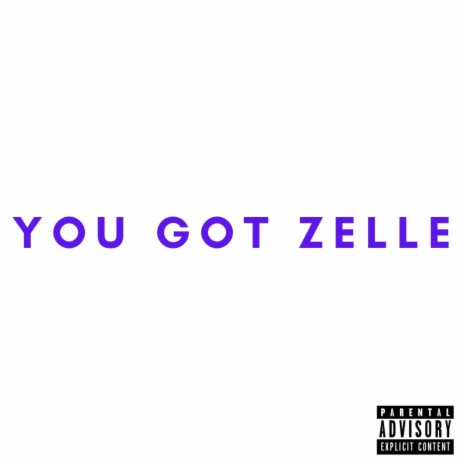 You Got Zelle