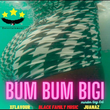 Bum Bum Bigi ft. Black Family Music & Juanaz Da Ghettostar | Boomplay Music