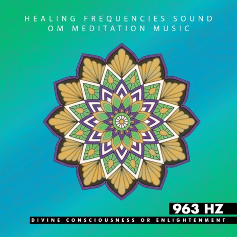 963 Hz Divine Consciousness or Enlightenment ft. OM Meditation Music