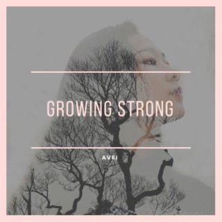 Growing Strong lyrics | Boomplay Music