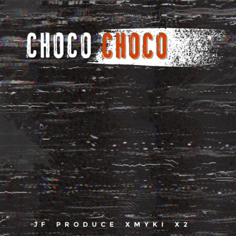 Choco Choco ft. Myki X2 | Boomplay Music