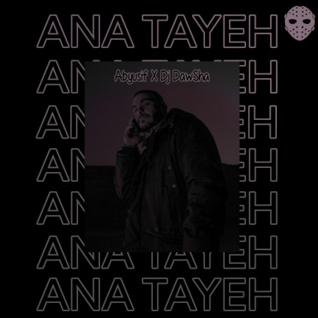 Ana Tayeh ft. Abyusif | Boomplay Music