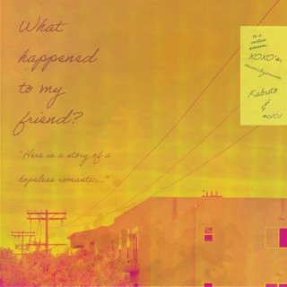 What Happened to my Friend? (Remastered) ft. Kabuto & nc101 lyrics | Boomplay Music