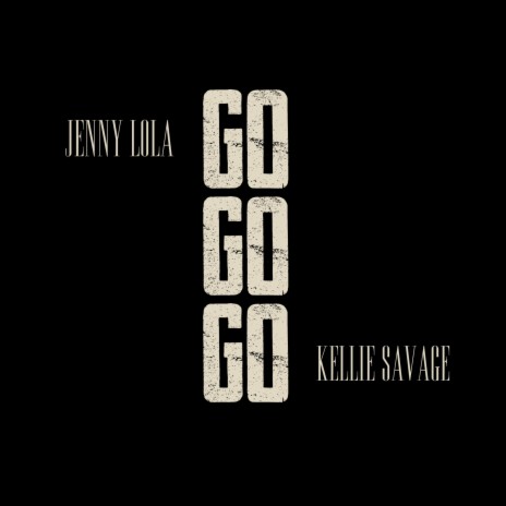 Go Go Go (Vocal Mix) ft. Kellie Savage | Boomplay Music