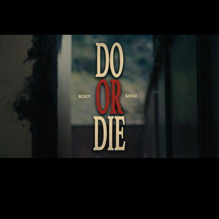 Do or Die