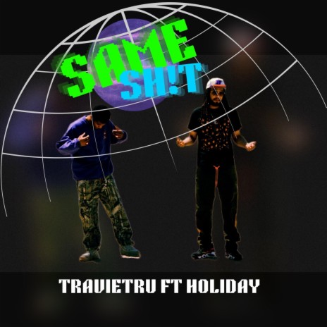 SAME SH!T ft. HOLiDAY | Boomplay Music