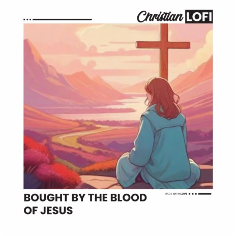 Bought by the blood of Jesus