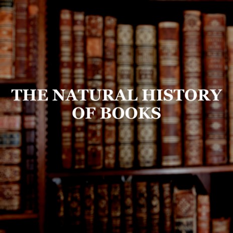 The Natural History of Books ft. Tory Slusher | Boomplay Music