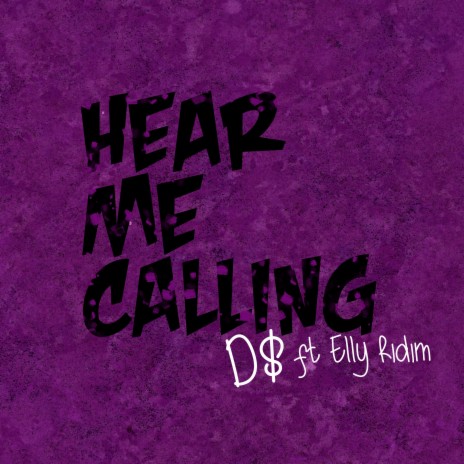 Hear Me Calling ft. Elly Riddim | Boomplay Music
