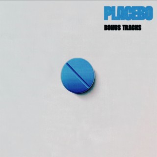 Placebo (Bonus Tracks) | Boomplay Music