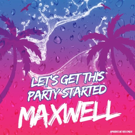 Let's Get This Party Started | Boomplay Music