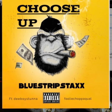Choose up ft. Deeboystunna & Fooliechoppaqual | Boomplay Music