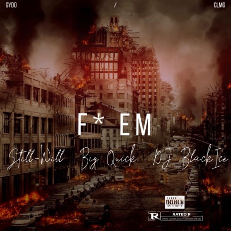 F EM ft. Still-Will & Big Quick