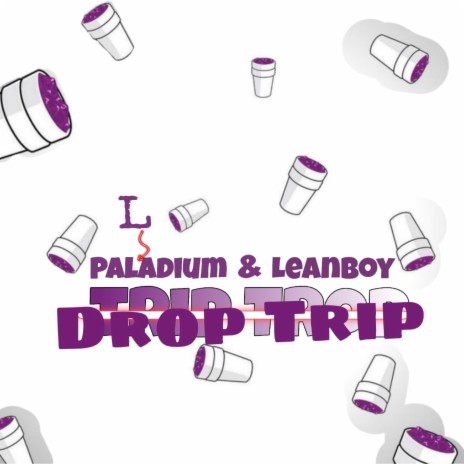 Drop Trip ft. LeanBoy | Boomplay Music