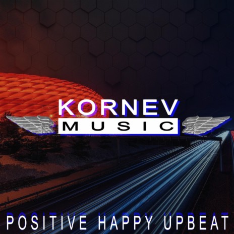 Positive Happy Upbeat | Boomplay Music