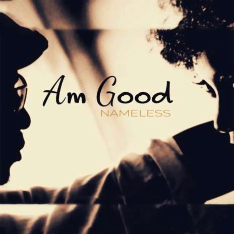 Am Good | Boomplay Music