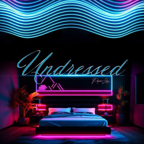 Undressed | Boomplay Music