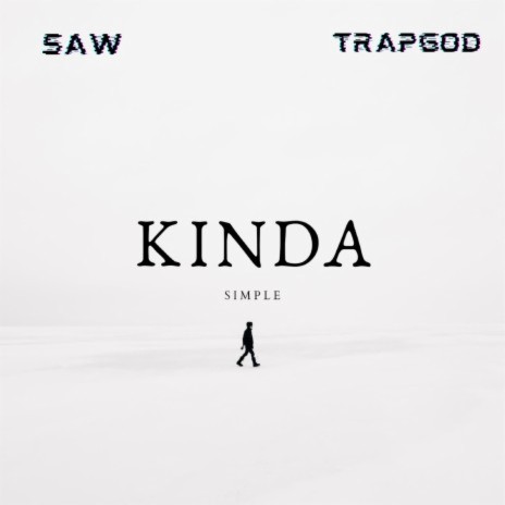 Kinda Simple ft. Trap God | Boomplay Music