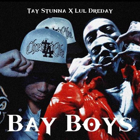 Bay Boys ft. Lul Dreday | Boomplay Music