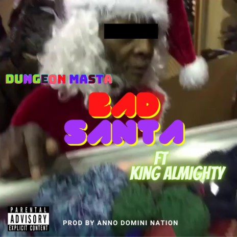 Bad Santa ft. KingAlmighty Allah
