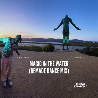 Magic In The Water (Remade Dance Mix)