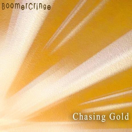 Chasing Gold | Boomplay Music