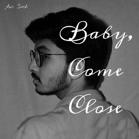 Baby, Come Close | Boomplay Music