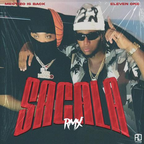 SACALA (Remix) ft. Eleven One | Boomplay Music