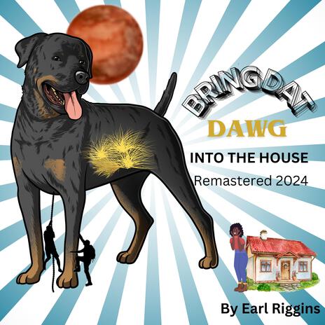 Bring dat Dawg into the House (Remastered 2024)