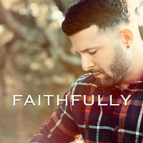 Faithfully | Boomplay Music