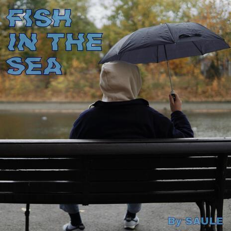 FIsh in the sea | Boomplay Music