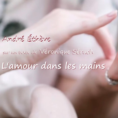 L'amour dans les mains | Boomplay Music