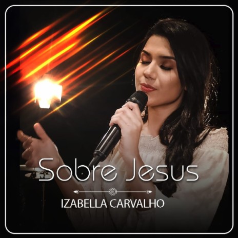 Sobre Jesus | Boomplay Music