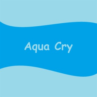 Aqua Cry