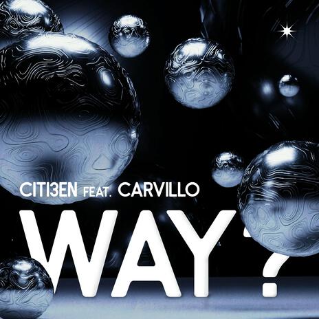 WAY? ft. Carvillo | Boomplay Music