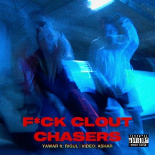 FUCK CLOUT CHASERS