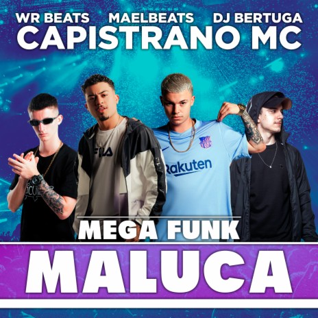 Mega Funk Maluca ft. DJ Bertuga, Maelbeats & wrbeats | Boomplay Music