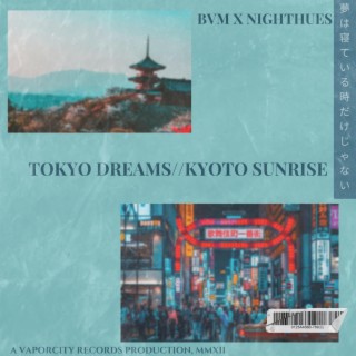 TOKYO DREAMS//KYOTO SUNRISE