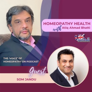 EP19: College of Practical Homeopathy with Som Jandu