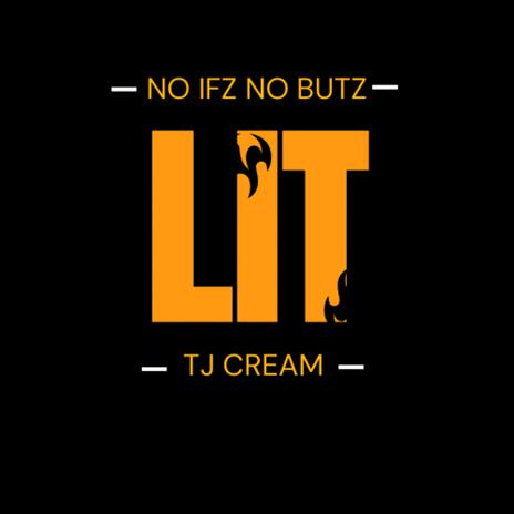 Lit ft. TJ Cream | Boomplay Music