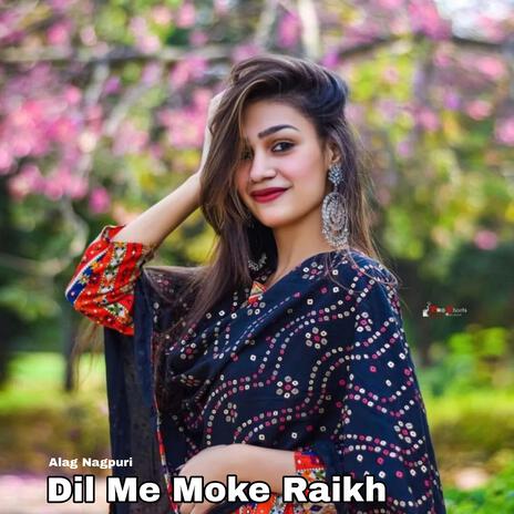 Dil Me Moke Raikh | Boomplay Music