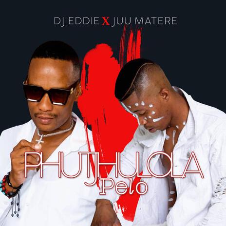 Phutjhulola pelo ft. Juu Matere | Boomplay Music