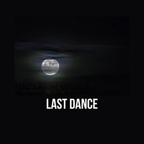 Last Dance | Boomplay Music