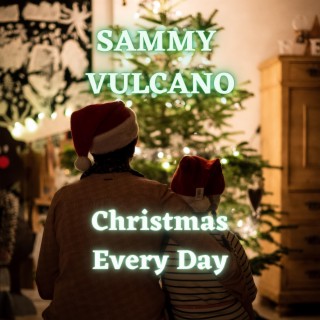 Christmas Every Day (Full Version) lyrics | Boomplay Music