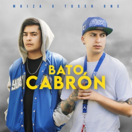 Bato Cabrón ft. Toser One | Boomplay Music