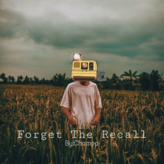 Forget The Recall lyrics | Boomplay Music