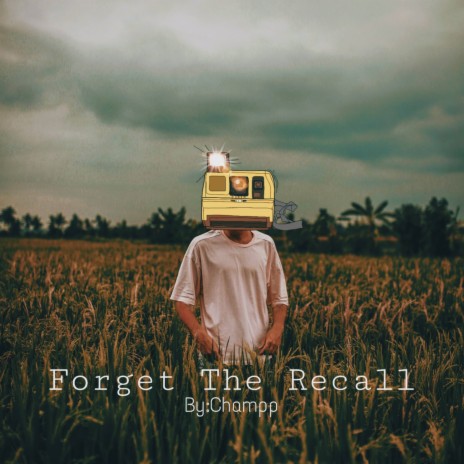 Forget The Recall | Boomplay Music