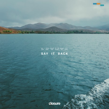 all i ever want is to hear that you feel the same, so just say it back | Boomplay Music