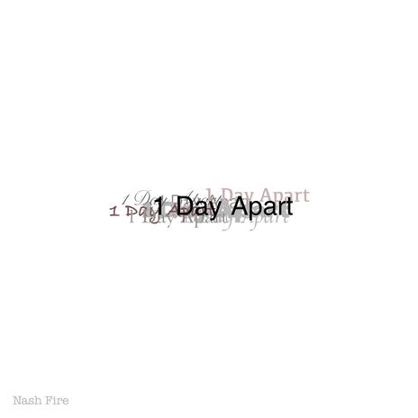 1 day Apart | Boomplay Music